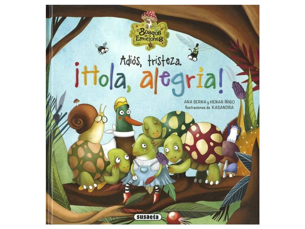 El Bosque de las Emociones Adiós, Tristeza. ¡Hola, Alegría! Susaeta S2113001