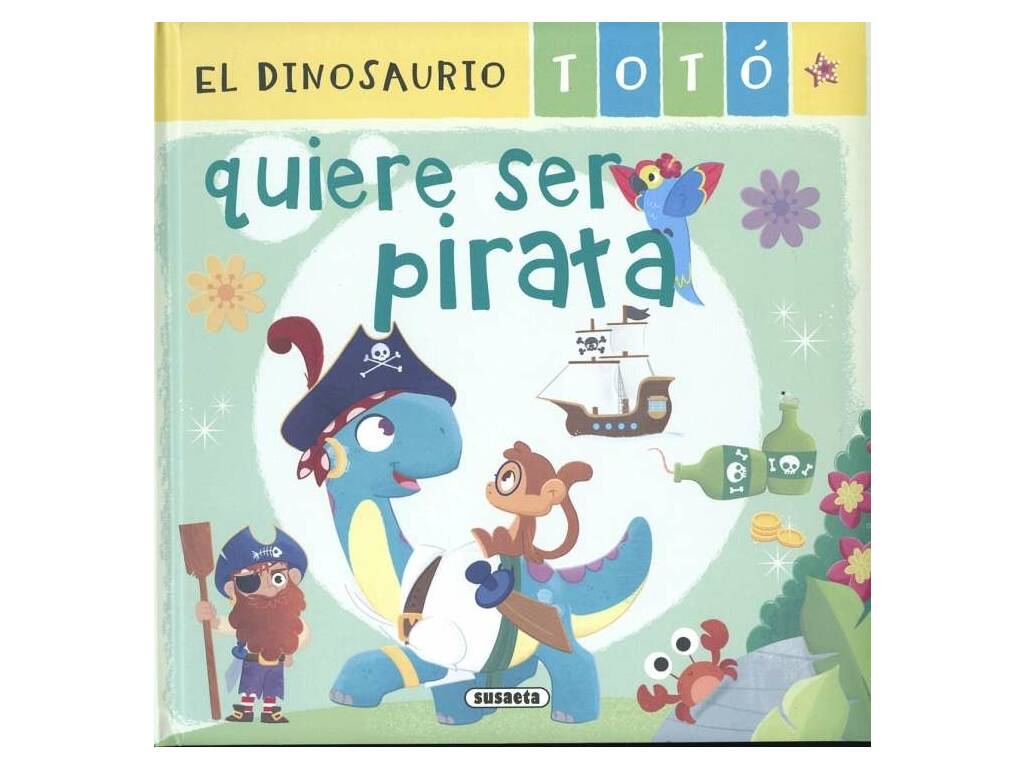 Der Dinosaurier Totó will ein Pirat sein Susaeta S2133003