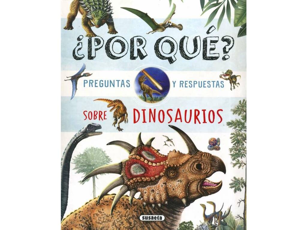 Perché? Domande e risposte sui dinosauri Susaeta S2003003