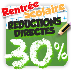 Rentre scolaire Rductions directes de 30 %