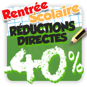 Rentre scolaire Rductions directes de 40 %